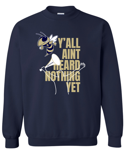 Thomas County Central Yall Aint Heard Nothing Yet Sweatshirt - Heritage Creek Sporting Goods