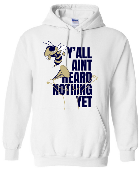 Thomas County Central Yall Aint Heard Nothing Yet Hoodie